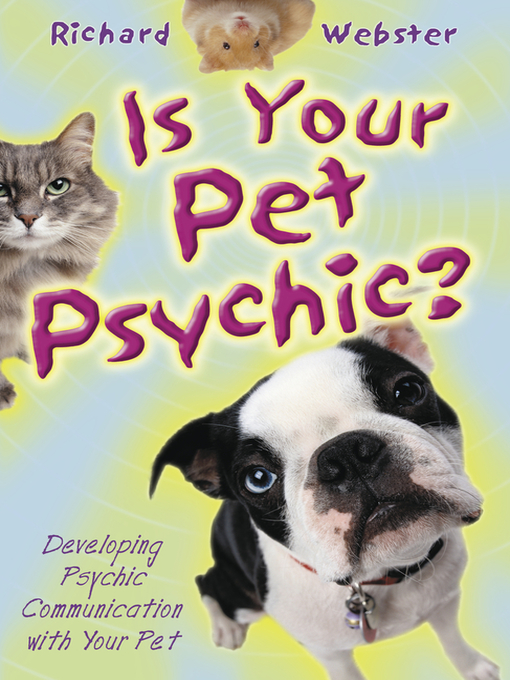 Title details for Is Your Pet Psychic? by Richard Webster - Available